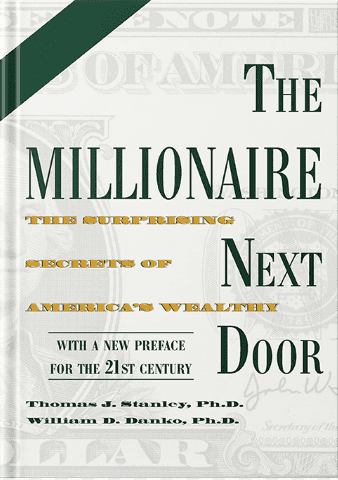 “The Millionaire Next Door” by Thomas J. Stanley and William D. Danko