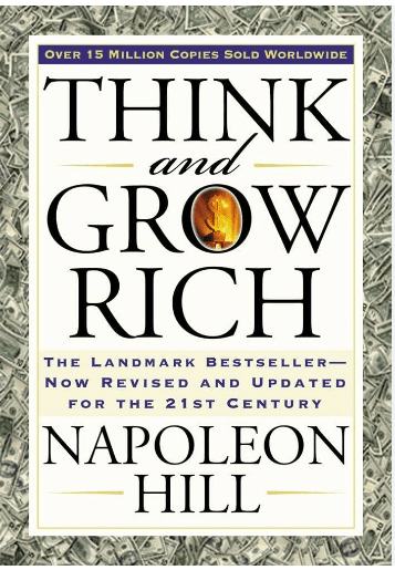 “Think and Grow Rich” by Napoleon Hill